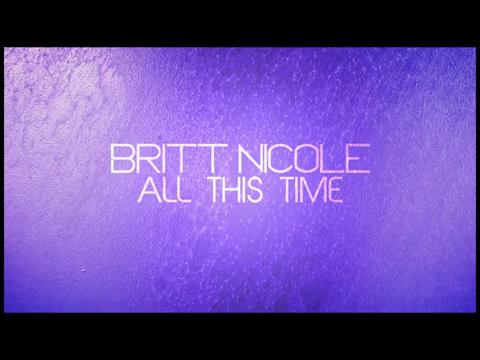 ブリット・ニコル: オール・ディス・タイム