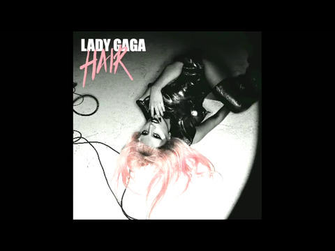 レディー・ガガ: ヘアー (Audio)